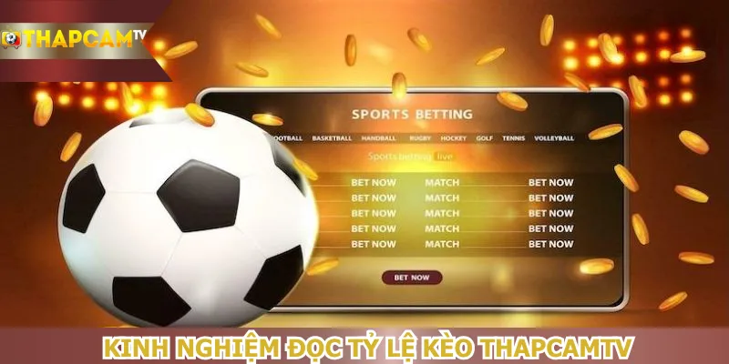 kinh-nghiem-doc-ty-le-keo-thapcamtv