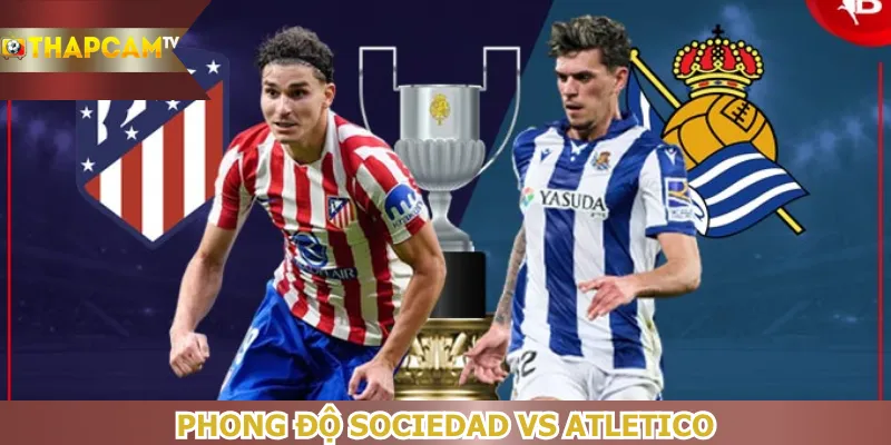 phong-do-sociedad-vs-atletico