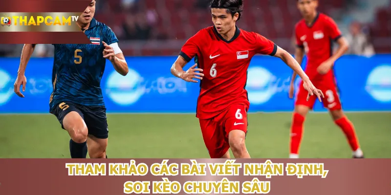 tham-khao-cac-bai-viet-nhan-dinh-soi-keo-chuyen-sau